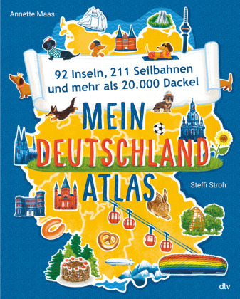 Kniha Mein Deutschlandatlas - 92 Inseln, 211 Seilbahnen und mehr als 20.000 Dackel Steffi Stroh
