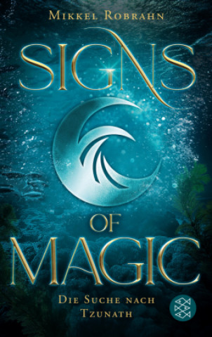 Kniha Signs of Magic 2 - Die Suche nach Tzunath 