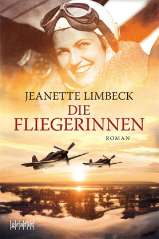 Knjiga Die Fliegerinnen Jeanette Limbeck