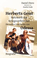 Carte Herberts Geist - Netzwerk der Kriegsverbrecher - Die wahre Geschichte von Odessa - Biografie Anette Ende