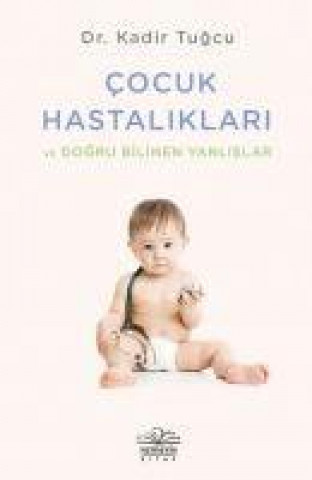 Book Cocuk Hastaliklari ve Dogru Bilinen Yanlislar 