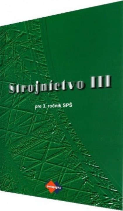 Book Strojníctvo pre 3. ročník SPŠ, technické a informatické služby Jaroslav Petrík Katarína