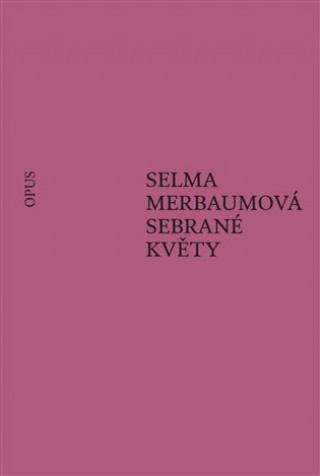 Book Sebrané květy Selma Merbaumová