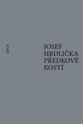 Kniha Předkové kostí Josef Hrdlička