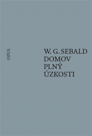 Könyv Domov plný úzkosti W. G. Sebald