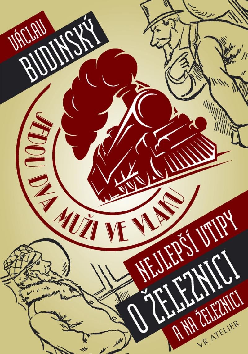 Kniha Jedou dva muži ve vlaku aneb Nejlepší vtipy o železnici (a na železnici) Václav Budinský