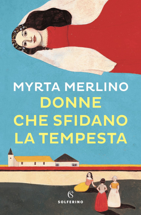 Könyv Donne che sfidano la tempesta Myrta Merlino