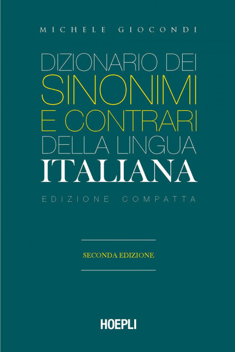 Könyv Dizionario dei sinonimi e dei contrari della lingua italiana. Ediz. compatta Michele Giocondi