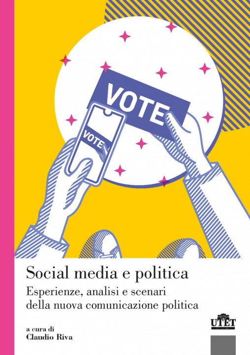 Книга Social media e politica. Esperienze, analisi e scenari della nuova comunicazione politica 