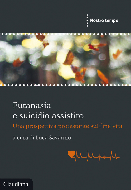 Carte Eutanasia e suicidio assistito. Una prospettiva protestante sul fine vita 