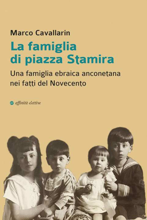 Carte famiglia di piazza Stamira. Una famiglia ebraica anconetana nei fatti del Novecento Marco Cavallarin