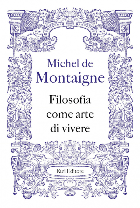 Carte Filosofia come arte di vivere Michel de Montaigne