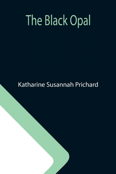 Knjiga Black Opal Katharine Susannah Prichard