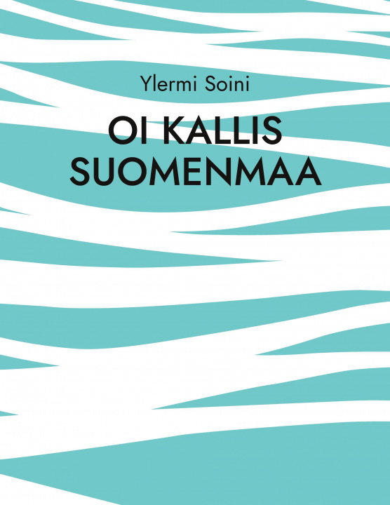 Könyv Oi kallis Suomenmaa 