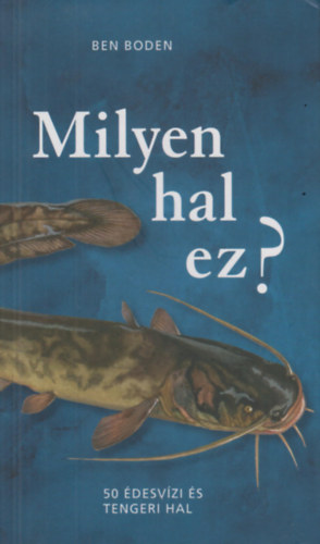 Libro Milyen hal ez? Ben Boden