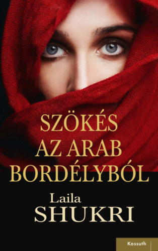 Buch Szökés az arab bordélyból Laila Shukri