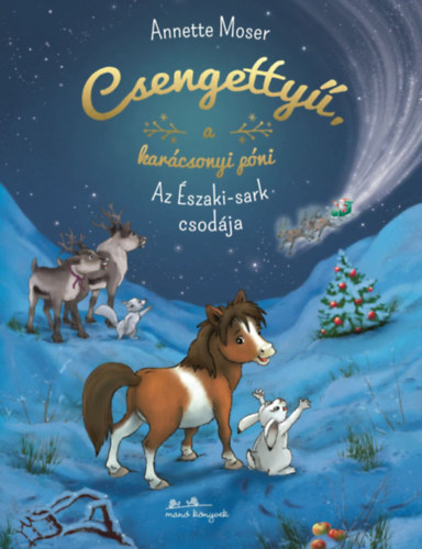 Книга Csengettyű, a karácsonyi póni Annette Moser