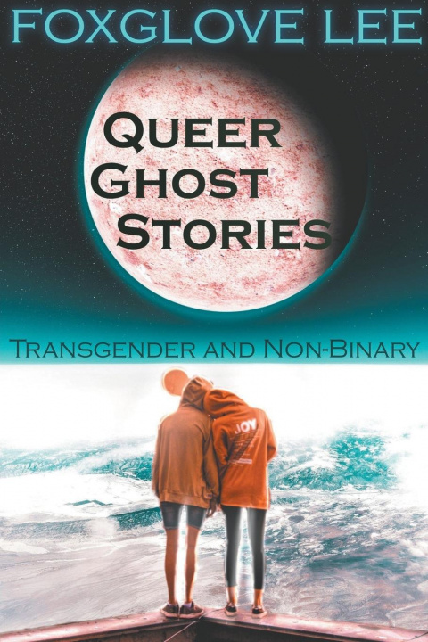 Książka Transgender and Non-binary Queer Ghost Stories 