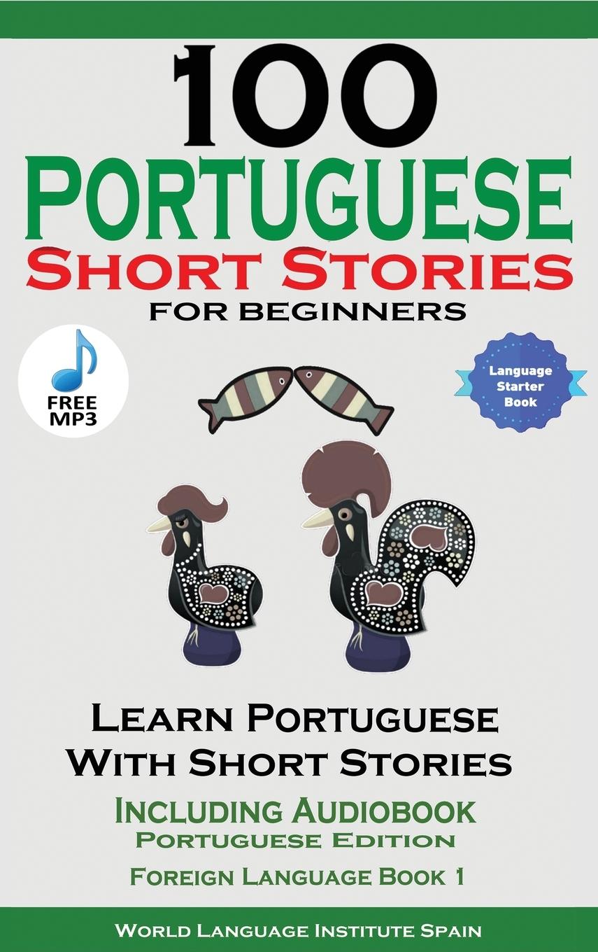 Könyv 100 Portuguese Short Stories for Beginners Learn Portuguese with Stories Including Audiobook 