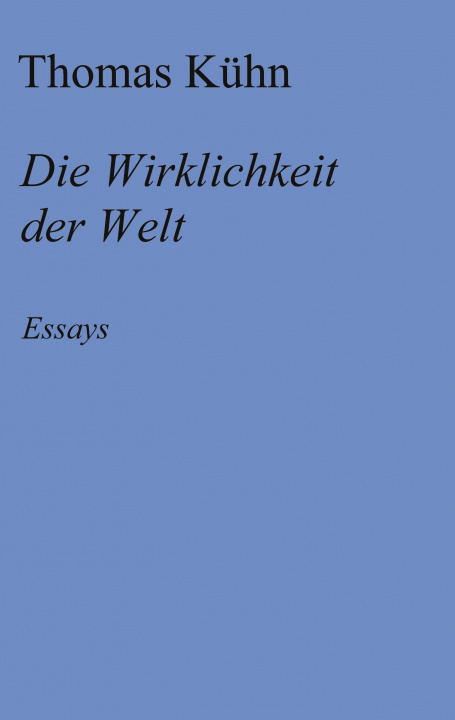 Knjiga Die Wirklichkeit der Welt Thomas Kühn