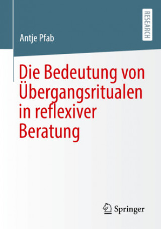 Buch Die Bedeutung von UEbergangsritualen in reflexiver Beratung Pfab