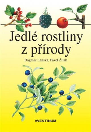 Kniha Jedlé rostliny z přírody Dagmar Lánská