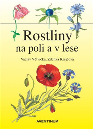 Book Rostliny na poli a v lese Václav Větvička