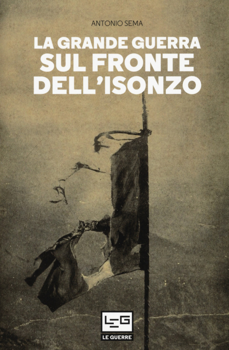 Kniha Grande Guerra sul fronte dell'Isonzo Antonio Sema