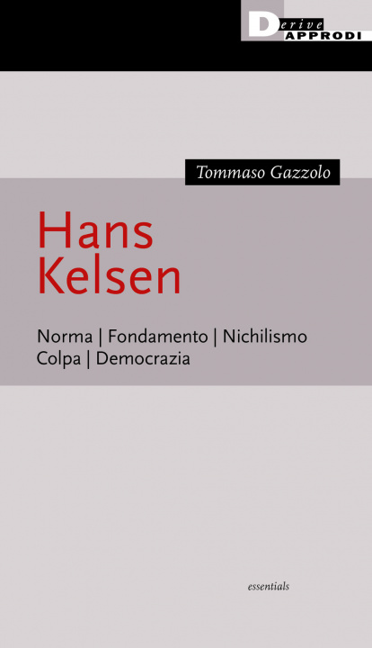 Kniha Hans Kelsen. Norma. Fondamento. Nichilismo. Colpa. Democrazia Tommaso Gazzolo