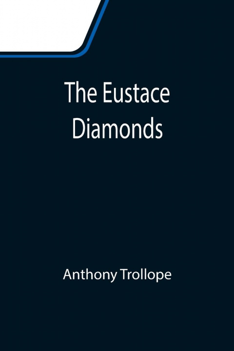 Knjiga Eustace Diamonds Anthony Trollope
