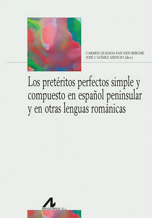 Könyv Los pretéritos perfectos simple y compuesto en español peninsular y en otras len CARMEN QUIJADA