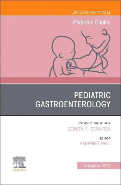 Carte Pediatric Gastroenterology, An Issue of Pediatric Clinics of North America HARPREET PALL