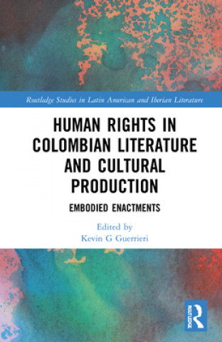 Kniha Human Rights in Colombian Literature and Cultural Production 