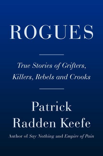 Книга Rogues: True Stories of Grifters, Killers, Rebels and Crooks 