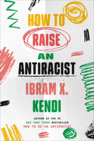 Könyv How to Raise an Antiracist 