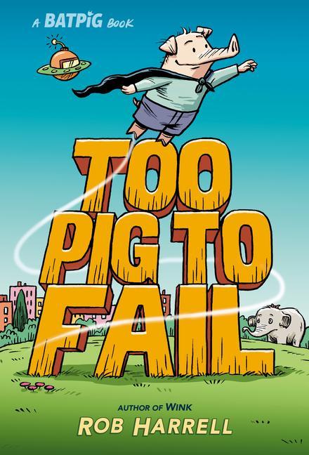 Könyv Batpig: Too Pig to Fail Rob Harrell