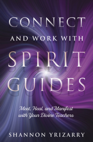 Kniha Connect and Work with Spirit Guides 