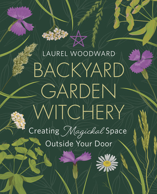 Книга Backyard Garden Witchery 