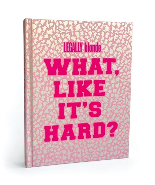 Könyv Legally Blonde What Like It's Hard? Journal Running Press
