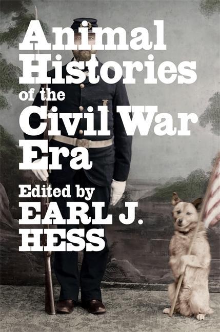 Könyv Animal Histories of the Civil War Era Lorien Foote