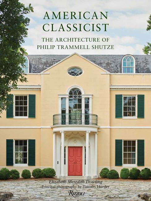 Könyv American Classicist: The Architecture of Philip Trammell Shutze 