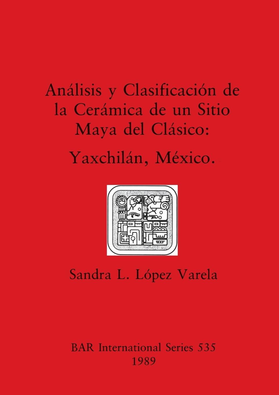 Книга Analisis y Clasificacion de la Ceramico de un Sitio Maya del Clasico 