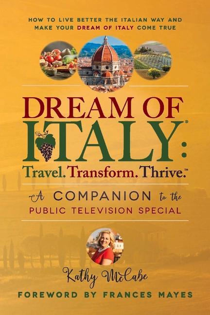 Kniha Dream of Italy: Travel, Transform and Thrive Frances Mayes