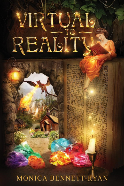 Knjiga VIRTUAL to REALITY - Illustrated - For ages 9 to 99 Monica Bennett-Ryan