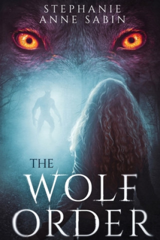 Knjiga Wolf Order Stephanie Anne Sabin