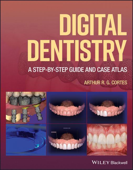Kniha Digital Dentistry: A Step-by-Step Guide and Case A tlas 
