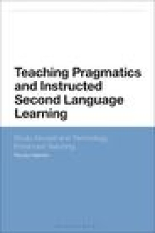 Könyv Teaching Pragmatics and Instructed Second Language Learning Alessandro G. Benati