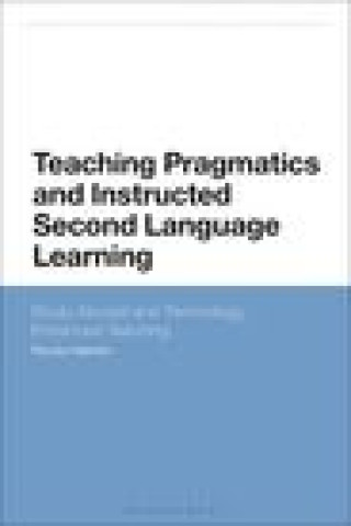 Book Teaching Pragmatics and Instructed Second Language Learning Alessandro G. Benati