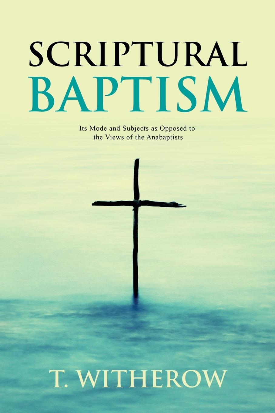 Knjiga Scriptural Baptism T. Witherow