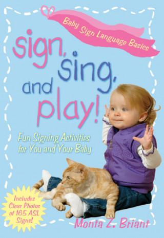 Könyv Sign, Sing, and Play! 